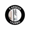 5 SPEEDS + TURBO